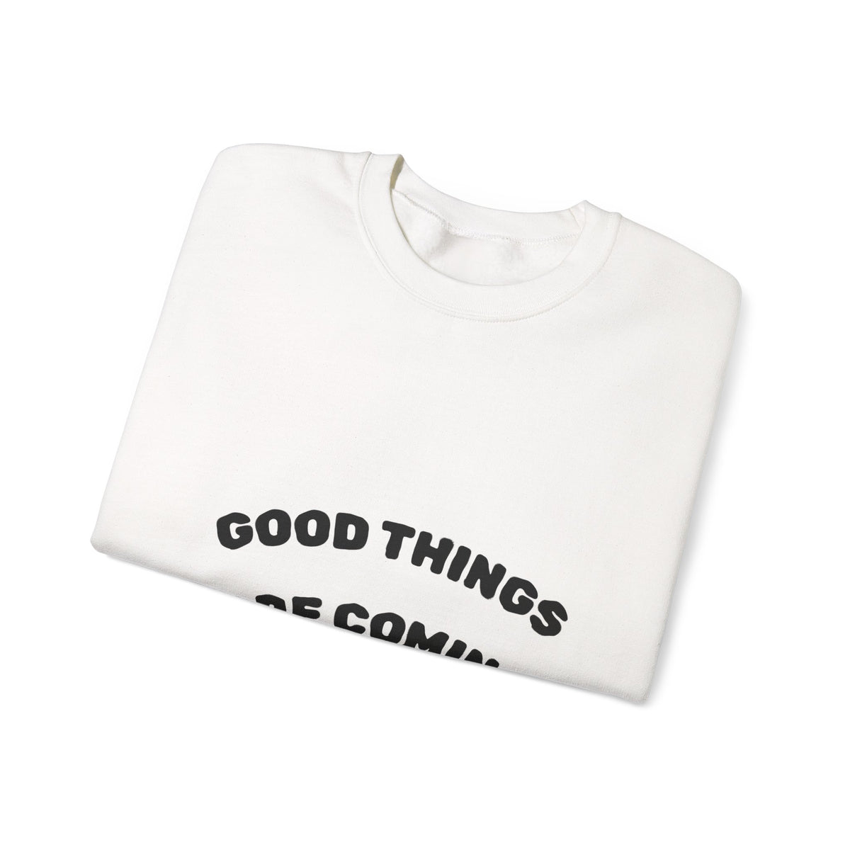 Good Things Are Coming Crewneck Sweatshirt